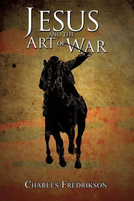Jesus and the Art of War(English, Paperback, Fredrikson Charles)