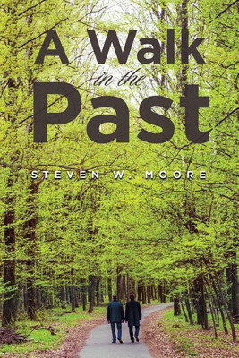 A Walk in the Past(English, Paperback, Moore Steven W)