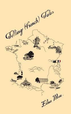 Telling (French) Tales(English, Paperback, Edna Mae)