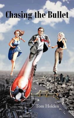 Chasing the Bullet(English, Paperback, Holden Tom)