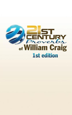 21st Century Proverbs of William Craig(English, Paperback, Craig William Senior Lecturer in Law Jou)