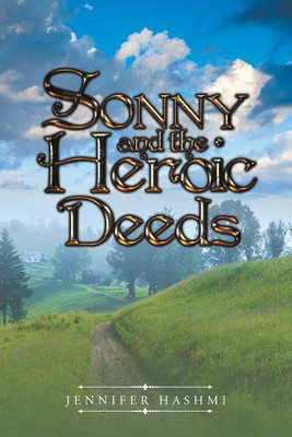 Sonny and the Heroic Deeds(English, Paperback, Hashmi Jennifer)