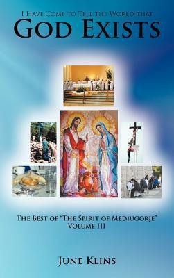 I Have Come to Tell the World That God Exists(English, Hardcover, Klins June)