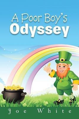 A Poor Boy's Odyssey(English, Paperback, White Joe)