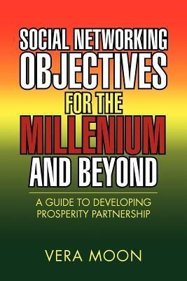 Social Networking Objectives for the Millenium and Beyond(English, Paperback, Moon Vera)