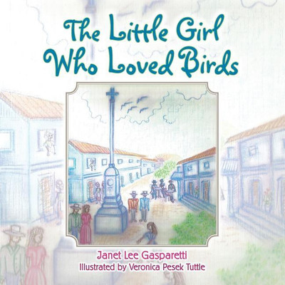 The Little Girl Who Loved Birds(English, Paperback, Gasparetti Janet Lee)