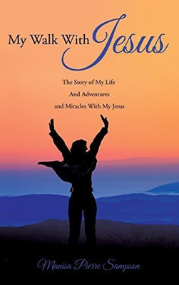 My Walk With Jesus(English, Hardcover, Sampson Manisa Pierre)