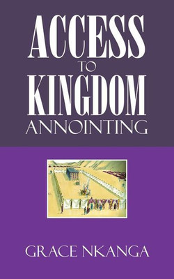 Access to Kingdom Anointing(English, Paperback, Nkanga Grace)