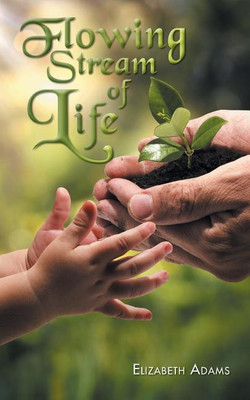 Flowing Stream of Life(English, Paperback, Adams Elizabeth)