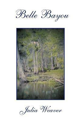 Belle Bayou(English, Paperback, Weaver Julia)