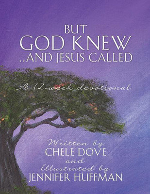 But God Knew...and Jesus Called(English, Paperback, Dove Chele)
