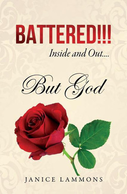 BATTERED!!! Inside and Out....But God(English, Paperback, Lammons Janice)