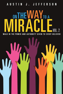 On the Way to a Miracle Vol. 2(English, Paperback, Jefferson Austin J)