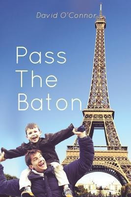 Pass the Baton(English, Paperback, O'Connor David Lecturer in the History of Art)