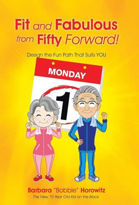 Fit and Fabulous from Fifty Forward!(English, Hardcover, Horowitz Barbara Bobbie)