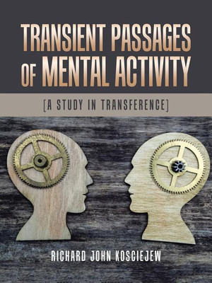 Transient Passages of Mental Activity(English, Paperback, Kosciejew Richard John)