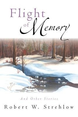 Flight of Memory(English, Paperback, Strehlow Robert W)
