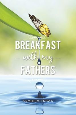 Breakfast with My Fathers(English, Paperback, Isaac Kevin M.)