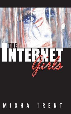 The Internet Girls(English, Hardcover, Trent Misha)