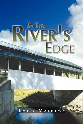 By The River's Edge(English, Paperback, Mathews Emily)
