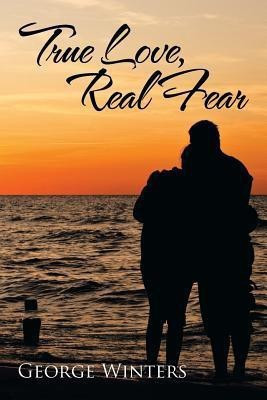 True Love, Real Fear(English, Paperback, Winters George)