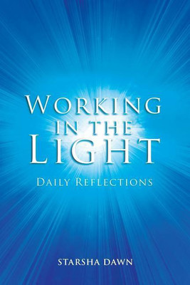 Working in the Light(English, Paperback, Dawn Starsha)