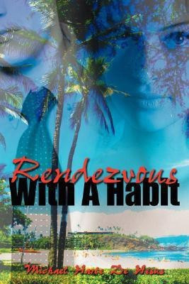 Rendezvous With A Habit(English, Paperback, De Hesus Michael Harte)