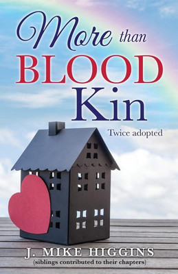 More than blood kin(English, Paperback, Chapters) J Mike Higgins (Siblings Con)