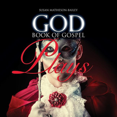 God Book of Gospel Plays(English, Paperback, Matheson-Bailey Susan J)