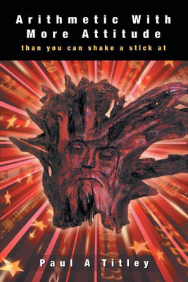 Arithmetic With More Attitude than you can shake a stick at(English, Paperback, Titley Paul)
