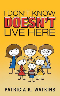 I Don't Know Doesn't Live Here(English, Paperback, Watkins Patricia K)