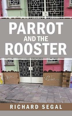 Parrot and the Rooster(English, Paperback, Segal Richard)