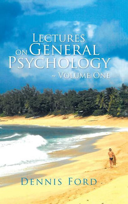 Lectures on General Psychology Volume One(English, Hardcover, Ford Dennis)