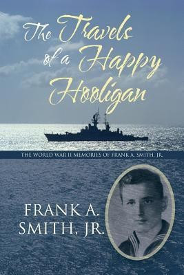 The Travels of a Happy Hooligan(English, Paperback, Smith Jr. Frank A.)