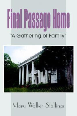 Final Passage Home(English, Paperback, Stallings Mary Walker)