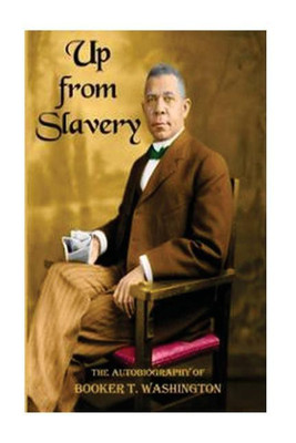 Up from slavery(English, Paperback, Booker T Washington)