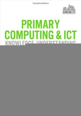 Primary Computing and ICT: Knowledge, Understanding and Practice(English, Hardcover, Turvey Keith)