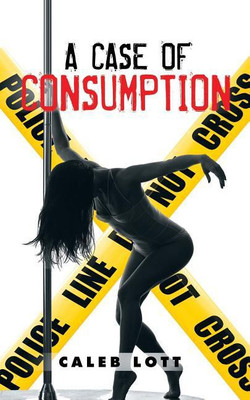 A Case of Consumption(English, Paperback, Lott Caleb)