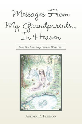 Messages From My Grandparents... In Heaven(English, Paperback, Freeman Andrea R)