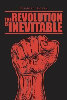The Revolution Is Inevitable(English, Paperback, Hassan Mohammed)