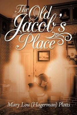 The Old Jacob's Place(English, Paperback, Mary Lou (Hagerman) Plotts)