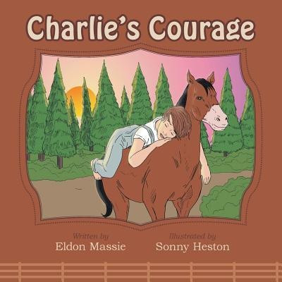 Charlie's Courage(English, Paperback, Massie Eldon)
