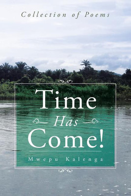 Time Has Come!(English, Paperback, Kalenga Mwepu)