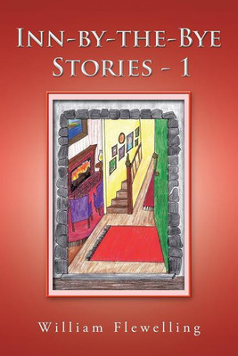 Inn-by-the-Bye Stories - 1(English, Paperback, Flewelling William)