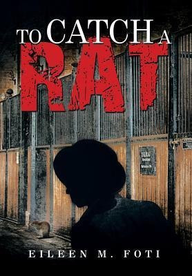 To Catch a Rat(English, Hardcover, Foti Eileen M)