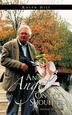 AN Angel on My Shoulder(English, Hardcover, Hill Ralph)