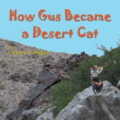 How Gus Became a Desert Cat(English, Paperback, Flanagan Christine)