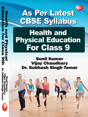 Health and Physical Education For Class- 9 (As Per Latest CBSE Syllabus)(English, Paperback, Vijay Chaudhary, Sunil Kumar, Dr. Subhash Singh Tomer)