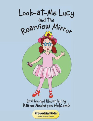 Look-at-Me Lucy and the Rearview Mirror(English, Paperback, Holcomb Karen Anderson)