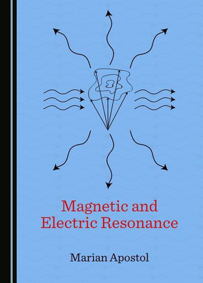Magnetic and Electric Resonance(English, Hardcover, Apostol Marian)